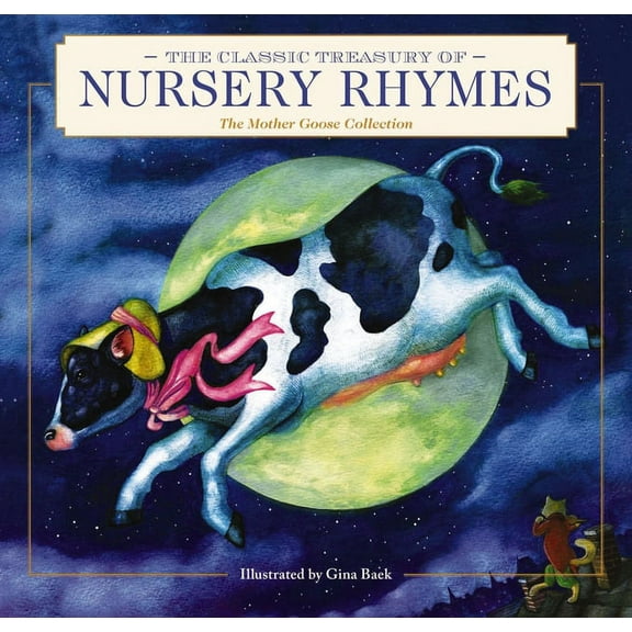 The Classic Treasury of Nursery Rhymes: The Mother Goose Collection, (Hardcover)