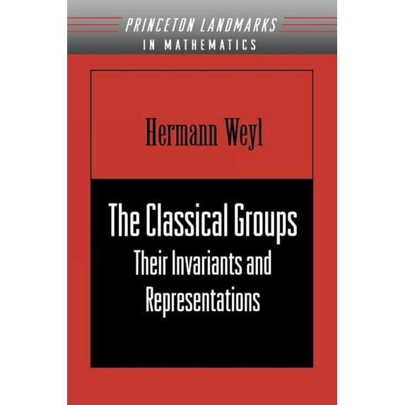 The Classical Groups: Their Invariants and Representations, (Paperback)