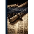thumbnail image 1 of The Classical Journal, Volumes 25-26 (Paperback), 1 of 1