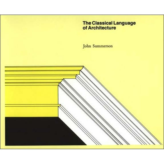 The Classical Language of Architecture, (Paperback)