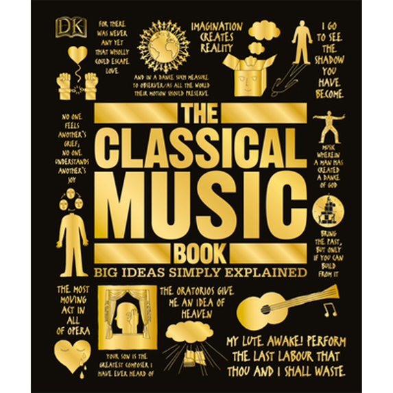 Pre-Owned The Classical Music Book: Big Ideas Simply Explained (Hardcover) 1465473424 9781465473424