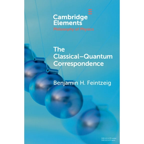 Elements in the Philosophy of Physics The Classical-Quantum Correspondence, (Paperback)