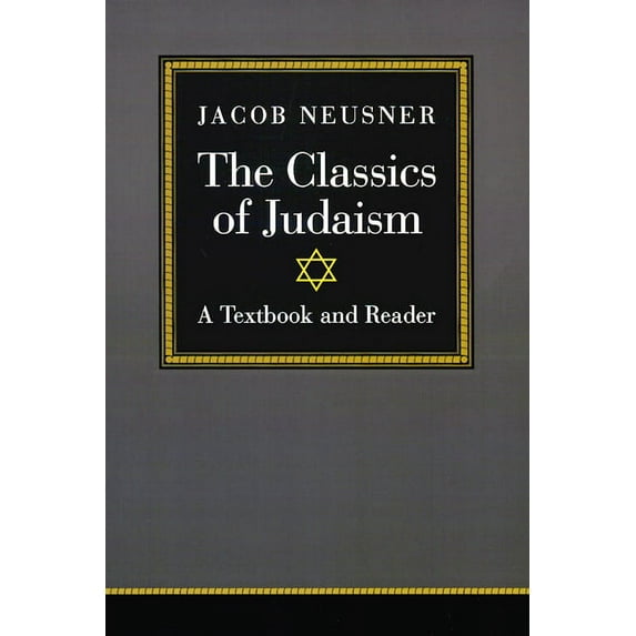 The Classics of Judaism: A Textbook and Reader, (Paperback)