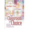 thumbnail image 1 of The Classroom of Choice: Giving Students What They Need and Getting What You Want -- Jonathan C. Erwin, 1 of 1