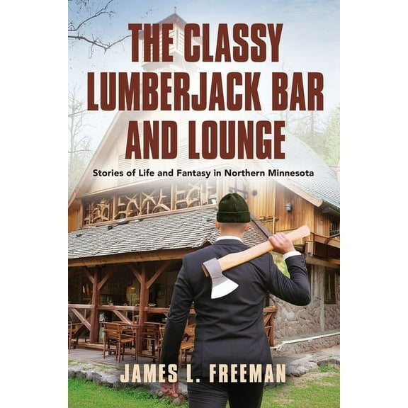 The Classy Lumberjack Bar and Lounge, (Paperback)