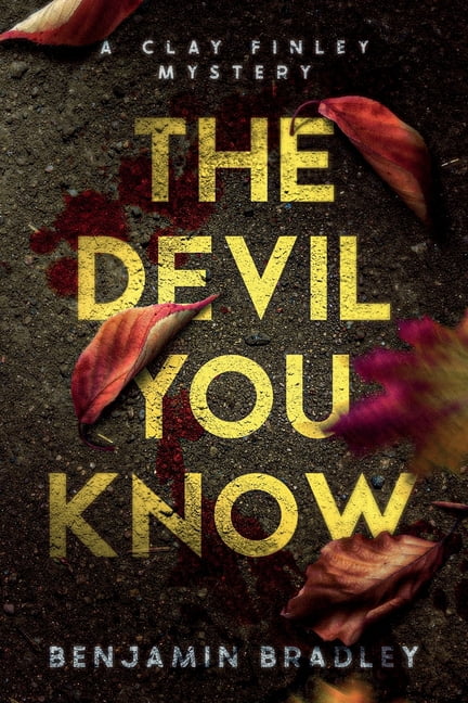 The Clay Finley Mysteries The Devil You Know: A Clay Finley Mystery, Book 1, (Paperback)