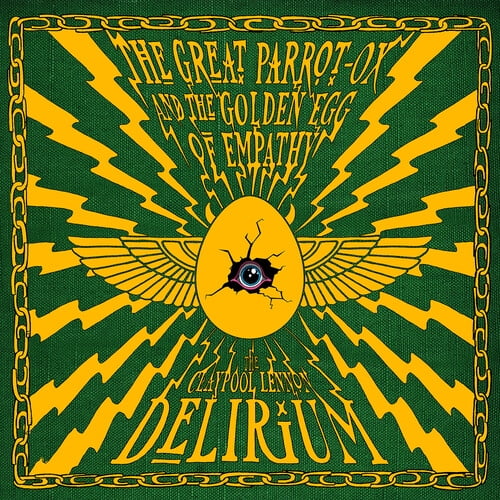 The Claypool Lennon Delirium - The Great Parrot-Ox and the Golden Egg of Empathy - CD
