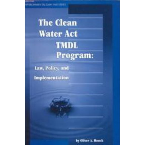 Pre-Owned The Clean Water Act Tmdl Program: Law, Policy, and Implementation (Paperback) 0911937994 9780911937992