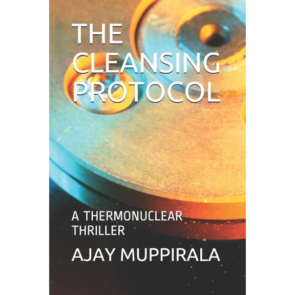 The Cleansing Protocol: A Thermonuclear Thriller