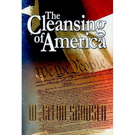 The Cleansing of America -- W. Cleon Skousen