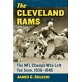 thumbnail image 1 of The Cleveland Rams: The NFL Champs Who Left Too Soon, 1936-1945, (Paperback), 1 of 1