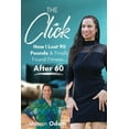 thumbnail image 1 of The Click: How I Lost 90 Pounds &amp; Finally Found Fitness ... After 60, (Paperback), 1 of 1