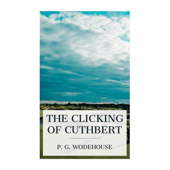 The Clicking of Cuthbert, (Paperback)