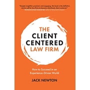 Pre-Owned The Client-Centered Law Firm: How to Succeed in an Experience-Driven World (Hardcover) 1777009723 9781777009724