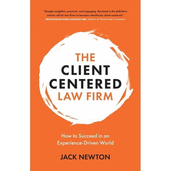 The Client-Centered Law Firm: How to Succeed in an Experience-Driven World, (Paperback)