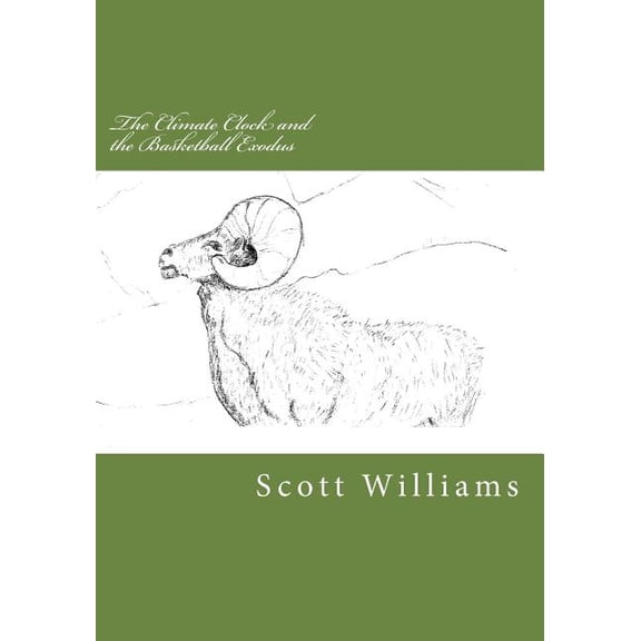 The Climate Clock and the Basketball Exodus Paperback Scott Williams
