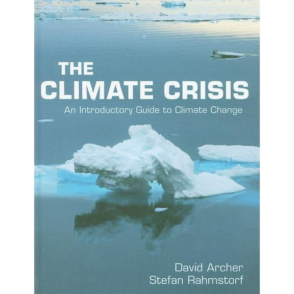 The Climate Crisis: An Introductory Guide to Climate Change, (Hardcover)