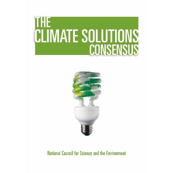 The Climate Solutions Consensus : What We Know and What To Do About It (Paperback)