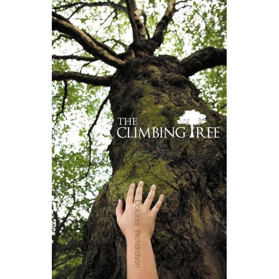 The Climbing Tree  Hardcover  1466941510 9781466941519 Dolores Richardson