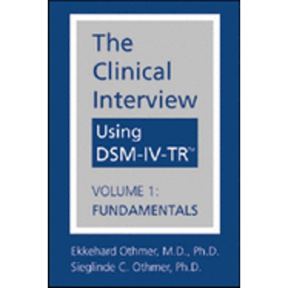 Pre-Owned The Clinical Interview Using DSM-IV-TR Vol. 1 : Fundamentals (Paperback) 9781585620517