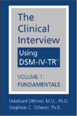 Pre-Owned The Clinical Interview Using Dsm-IV-Tr(r): Volume 1: Fundamentals (Paperback) 1585620513 9781585620517