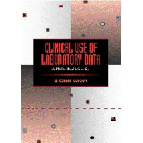 Pre-Owned The Clinical Use of Laboratory Data: A Practical Guide Hardcover