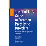 The Clinicians Guide to Common Psychiatric Disorders A Pocketbook for Diagnosis and Treatment, Paperback