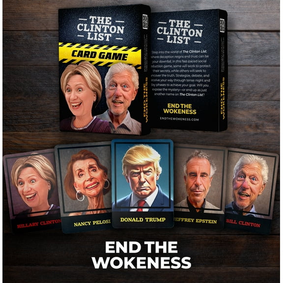 End The Wokeness The Clinton List Card Game - 25 Pieces, Political Party Game for Adults, Satirical Deck for Conservatives and Patriots