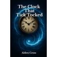 thumbnail image 1 of The Clock That Tick Tocked: Book One of the Shadow Auction Series, (Paperback), 1 of 1