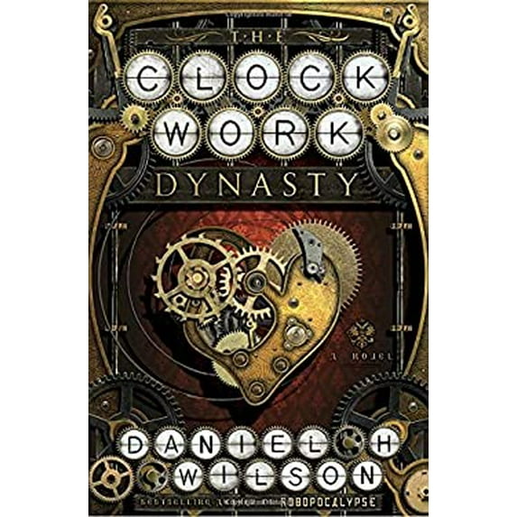 Pre-Owned The Clockwork Dynasty (Hardcover) 0385541783 9780385541787