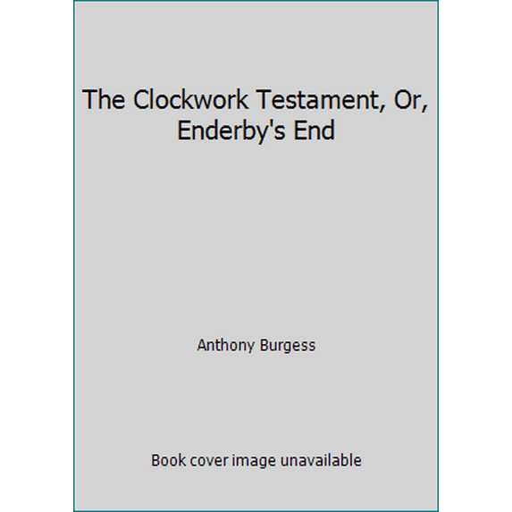 Pre-Owned The Clockwork Testament, Or, Enderby's End (Paperback) 0070089728 9780070089723