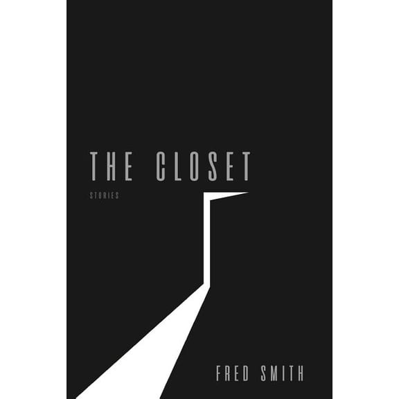 The Closet: stories Paperback 1547005386 9781547005383 Fred Smith