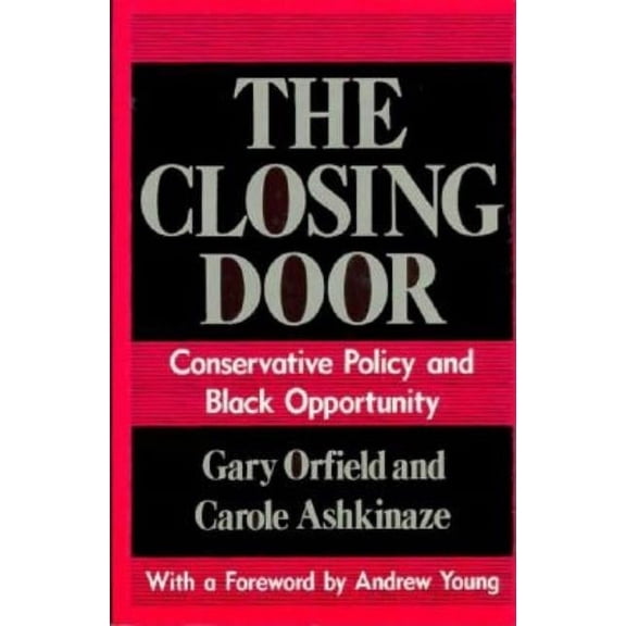 The Closing Door : Conservative Policy and Black Opportunity (Hardcover)