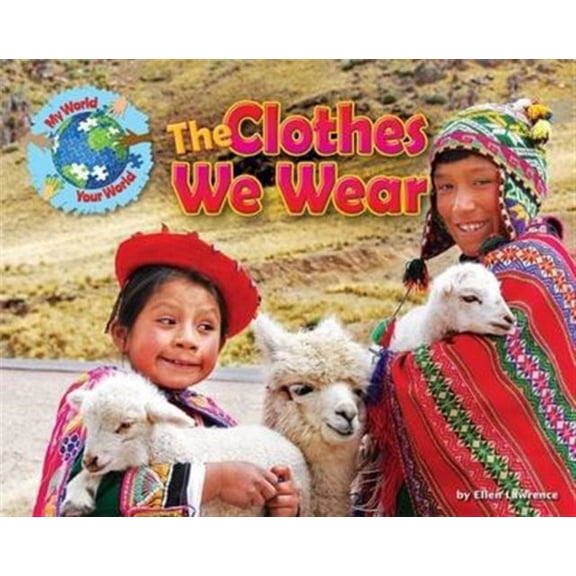The Clothes We Wear (My World Your World) (Paperback)