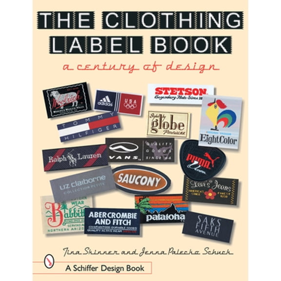 Pre-Owned The Clothing Label Book: A Century of Design (Schiffer Design Books), 9780764317460, Paperback,