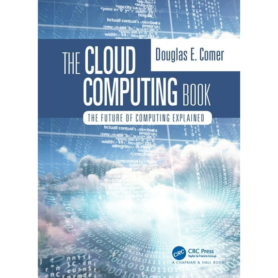 The Cloud Computing Book: The Future of Computing Explained, (Hardcover)