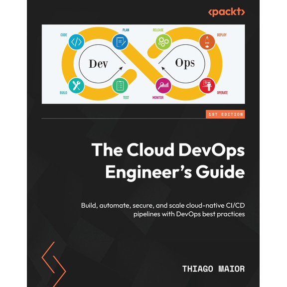 The Cloud DevOps Engineer's Guide: Build, automate, secure, and scale cloud-native CI/CD pipelines with DevOps best prac, (Paperback)