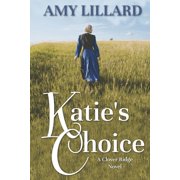 The Clover Ridge Katie's Choice A Clover Ridge Novel, Book 2, Paperback