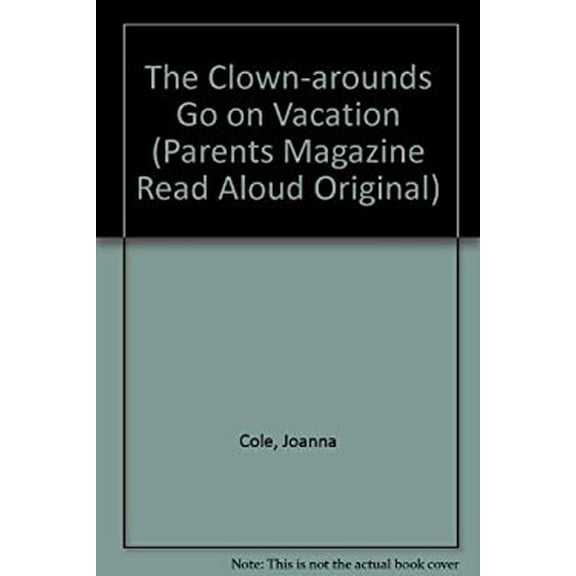 Pre-Owned The Clown-Arounds Go on Vacation, Parents Magazine Read Aloud Original Ser., by Joanna Cole, (Hardcover), JUVENILE NONFICTION / Humor / General, English