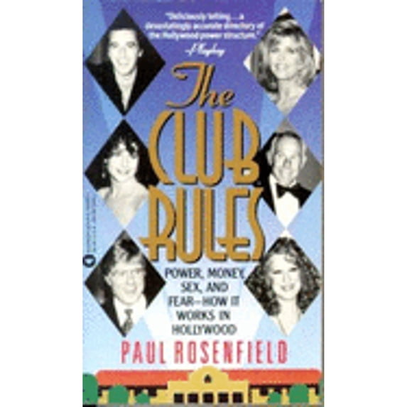 Pre-Owned Club Rules: Power, Money, Sex, and Fear, How It Works in Hollywood (Paperback) by Paul Rosenfield