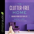 thumbnail image 1 of The Clutter-Free Home Lib/E (Audiobook), 1 of 1