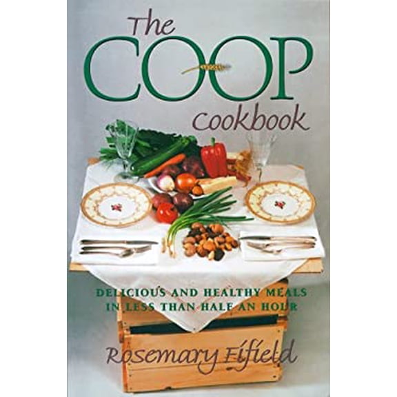 Pre-Owned The Co-Op Cookbook: Delicious and Healthy Meals in Less Than Half an Hour (Paperback) 1890132470 9781890132477