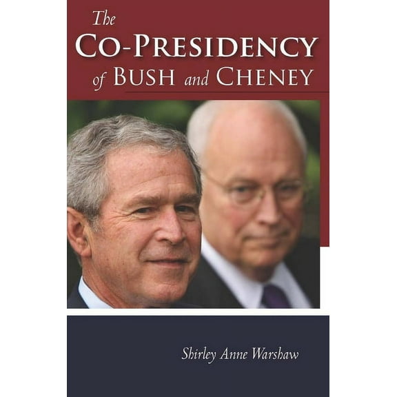 The Co-Presidency of Bush and Cheney (Hardcover)