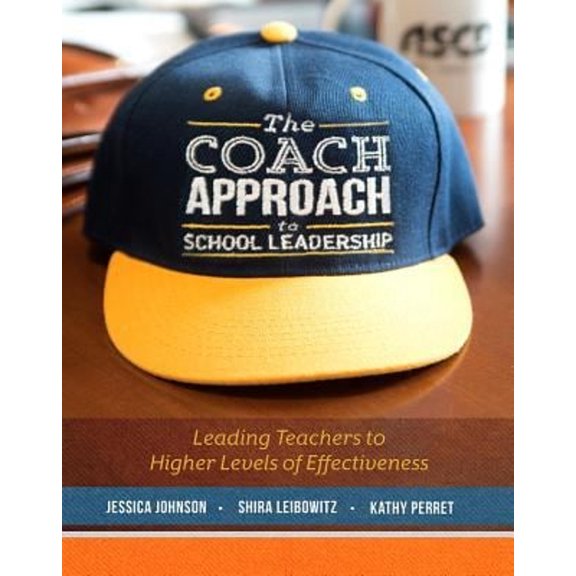 Pre-Owned The Coach Approach to School Leadership: Leading Teachers to Higher Levels of Effectiveness (Paperback) 141662385X 9781416623854