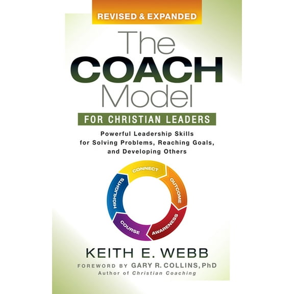 The Coach Model for Christian Leaders: Powerful Leadership Skills for Solving Problems, Reaching Goals, and Developing O, (Paperback)