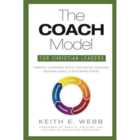 Pre-Owned The COACH Model for Christian Leaders: Powerful Leadership Skills for Solving Problems, Reaching Goals, and Developing Others Paperback