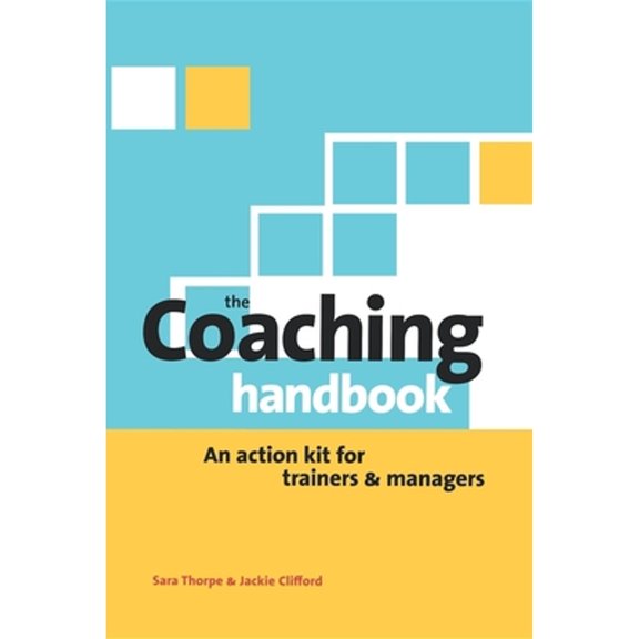 Pre-Owned The Coaching Handbook: An Action Kit for Trainers and Managers (Paperback) 074943810X 9780749438104
