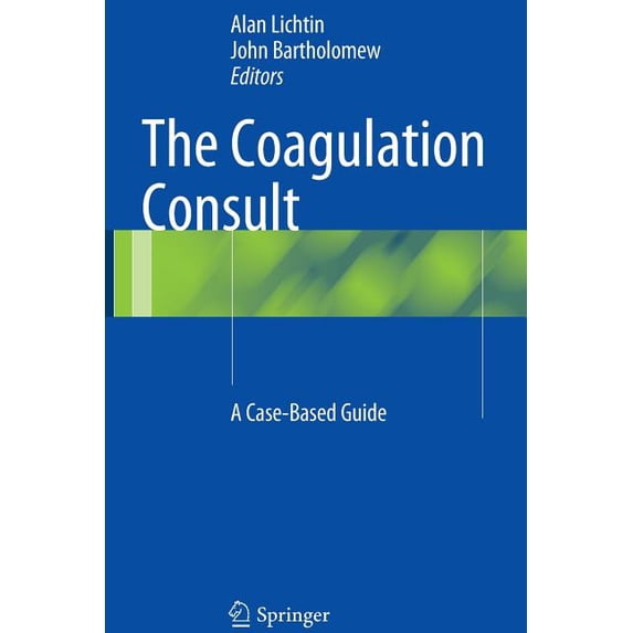 The Coagulation Consult: A Case-Based Guide, (Paperback)