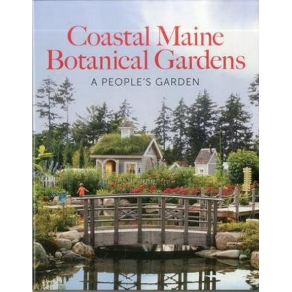 Pre-Owned Coastal Maine Botanical Gardens: A People's Garden (Hardcover) 0892729414 9780892729418