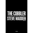 thumbnail image 1 of The Cobbler: How I Disrupted an Industry, Fell from Grace, and Came Back Stronger Than Ever, (Hardcover), 1 of 1